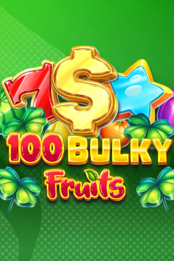 100 Bulky Fruits бесплатная демо игра онлайн казино | Poker Dom