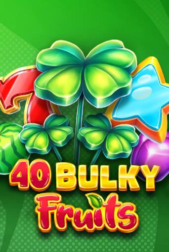 40 Bulky Fruits 6 Reels бесплатная демо игра онлайн казино | Poker Dom