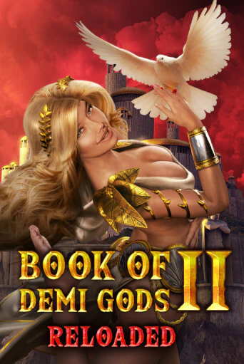 Book Of Demi Gods II Reloaded бесплатная демо игра онлайн казино | Poker Dom