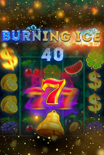 Burning Ice 40 бесплатная демо игра онлайн казино | Poker Dom