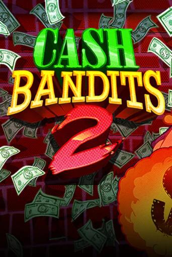 Cash Bandits 2 бесплатная демо игра онлайн казино | Poker Dom