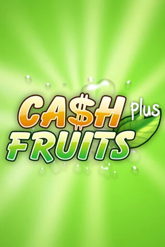 Cash Fruits Plus бесплатная демо игра онлайн казино | Poker Dom
