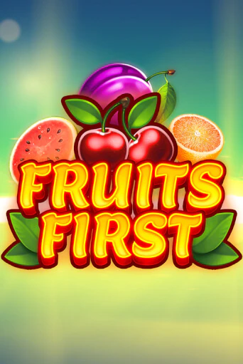Fruits First бесплатная демо игра онлайн казино | Poker Dom