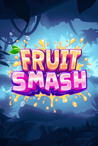 Fruit Smash бесплатная демо игра онлайн казино | Poker Dom