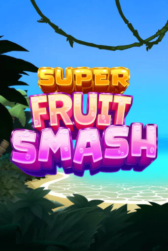 Super Fruit Smash бесплатная демо игра онлайн казино | Poker Dom